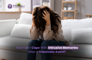 Cope with Intrusive Memories After a Traumatic Event