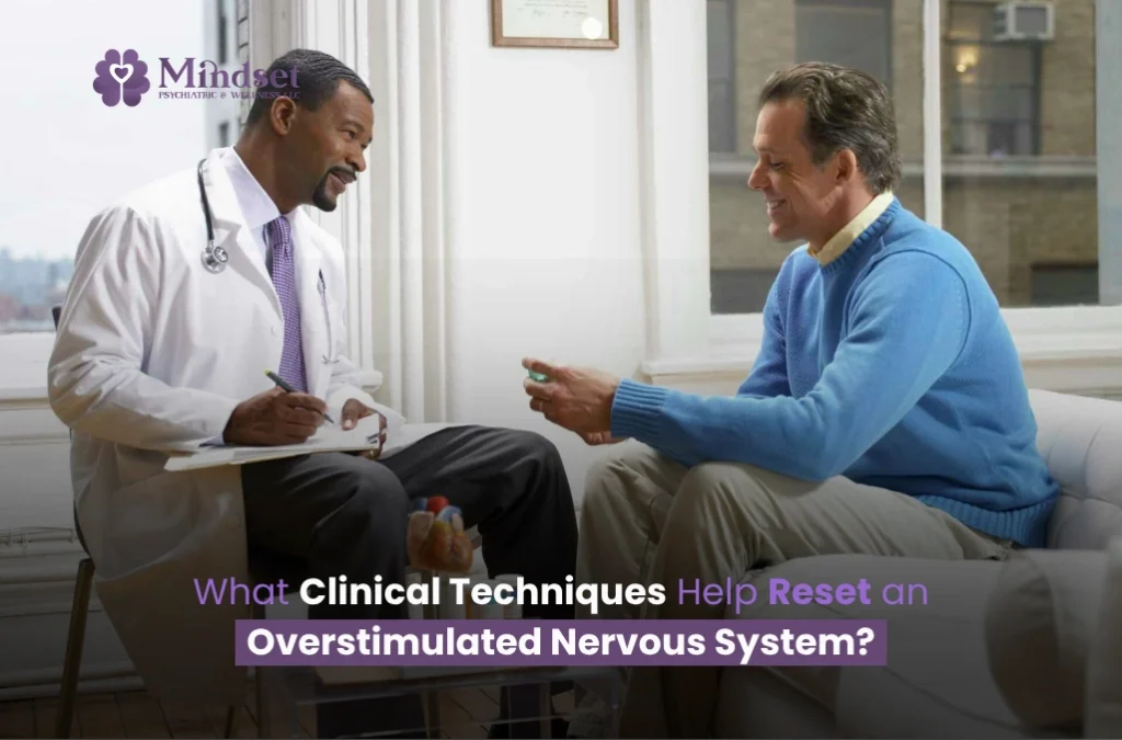 What Clinical Techniques Help Reset an Overstimulated Nervous System