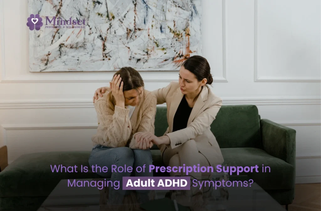 What Is the Role of Prescription Support in Managing Adult ADHD Symptoms